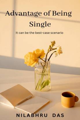 Advantage of Being Single  - Being single can offer you the freedom to make your own decisions, focus on personal growth. and pursue your own interests without the responsibilities and compromises that come with being in a relati