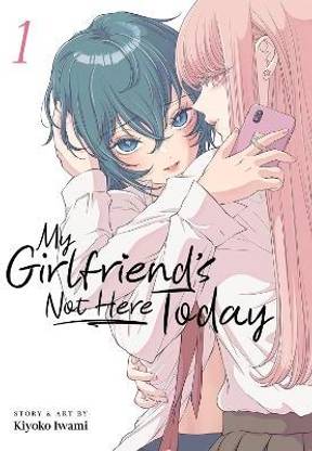 My Girlfriend's Not Here Today Vol. 1