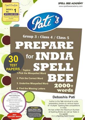 How to Prepare for India Spell Bee exam - Class 4 /Class 5. There are 30 Practice Test Papers. 1500+ words' lists. Also an ALL FREE Spell Bee Exam. These are independent initiatives of SPELL BEE ACADEMY.