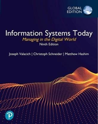 Information Systems Today: Managing in the Digital World, Global Edition