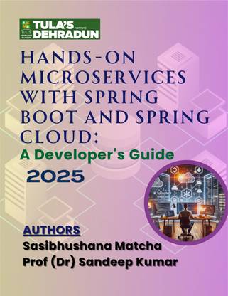 Hands-On Microservices with Spring Boot and Spring Cloud: A Developer’s Guide 2025