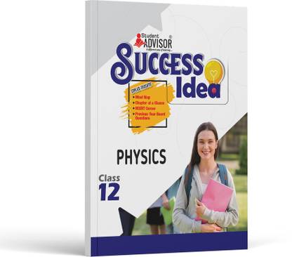 Success Idea Physics 12 - All in one Physics class 12 Refresher by Student Advisor