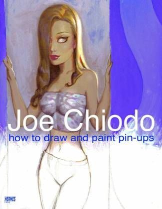 Joe Chiodo's How To Draw And Paint Pin-Ups