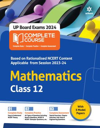 UP Board Complete Course Mathematics Class 12 Edition 2024 (Based on Rationalised NCERT) Third Edition