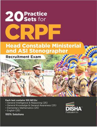 20 Practice Sets for Crpf Head Constable Ministerial and Asi Stenographer Recruitment Exam Central Reserve Police Force Assistant Sub-Inspector