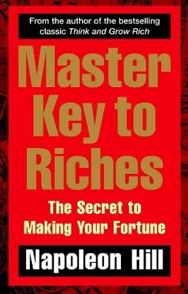 Master Key to Riches  - The Secret to Making Your Fortune