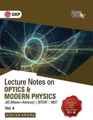 Physics Galaxy Lecture Notes on Optics & Modern Physics (Jee Mains & Advance, Bitsat, Neet)