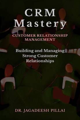CRM Mastery  - Building and Managing Strong Customer Relationships