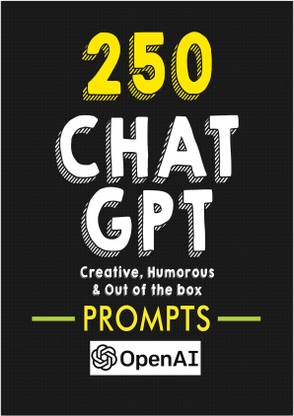 Chat GPT 250 Creative, Humorous and Out of the box Prompts Chat GPT Prompts Chat GPT Funny Prompts