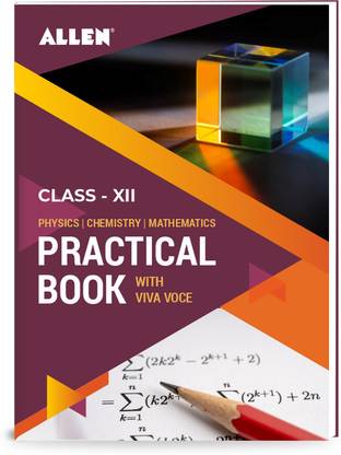 Physics Chemistry & Mathematics Practical Book for Class 12 by Allen