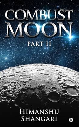 Combust Moon - Part II