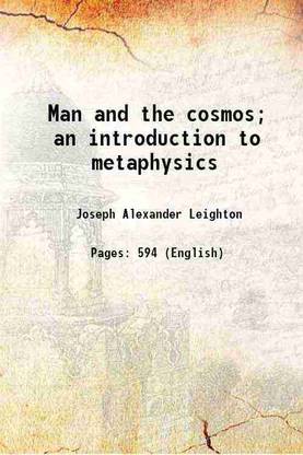 Man and the cosmos; an introduction to metaphysics 1922 [Hardcover]