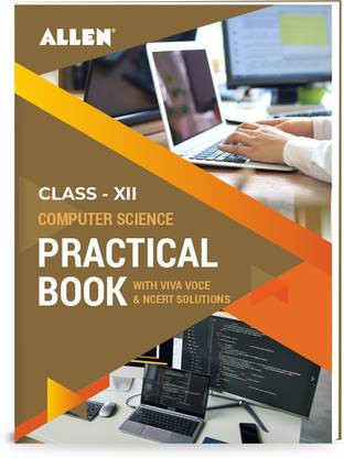 Computer Science PracticalS & NCERT Solutions for Class 12 by ALLEN
