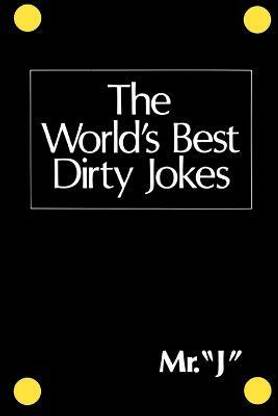 World'S Best Dirty Jokes Mr "J"