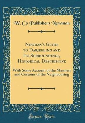 Newman's Guide to Darjeeling and Its Surroundings, Historical Descriptive