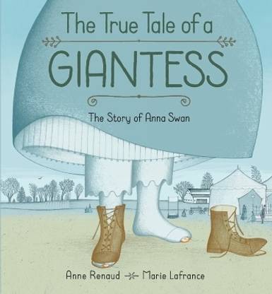 True Tale of a Giantess, The: The Story of Anna Swan