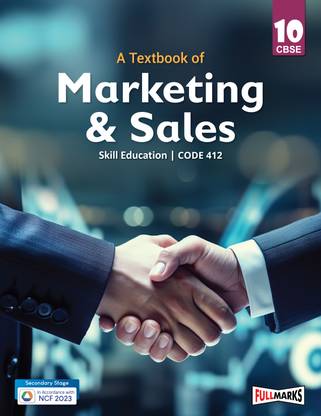 A Textbook of Marketing and Sales Class 10 (Skill Education- Code 412) for CBSE 2024-25