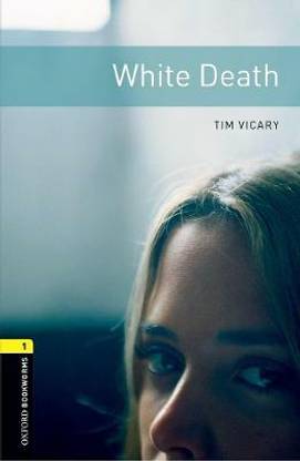 Oxford Bookworms Library: Level 1: White Death