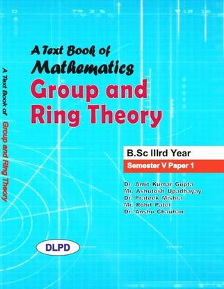 A Text Book of Mathematics Group and Ring Theory