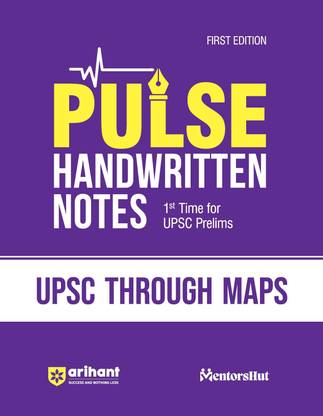 (Old Edition) Arihant PULSE UPSC THROUGH Maps Coloured Handwritten Notes | 1st Time For UPSC Prelims with Concepts, facts, Analysis, Maps, Images, Flow Charts and Time Saving Notes