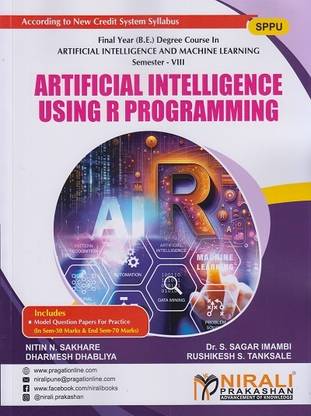 ARTIFICIAL INTELLIGENCE USING R PROGRAMMING (Fourth Year B.Tech in Artificial Intelligence and Machine Learning (AI & ML) - Semester 8 - SPPU)
