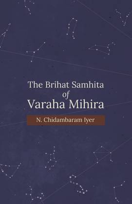 The Brihat Samhita of Varaha Mihira | Both parts in one softcover binding | Complete and Unabridged (Revised, newly composed text edition)