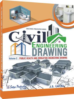 Civil Engineering Drawing (Volume-2 : Public Health and Irrigation Engineering Drawing)