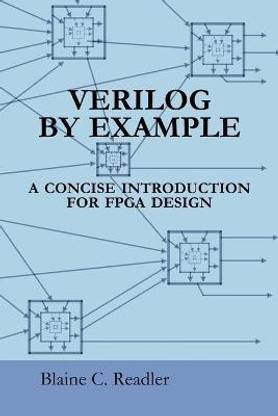 Verilog by Example  - A Concise Introduction for FPGA Design