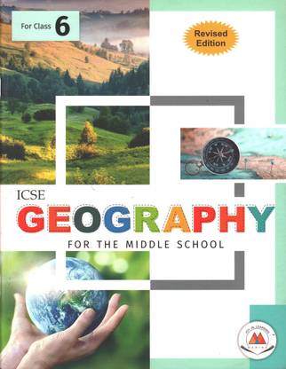 ICSE GEOGRAPHY FOR THE MIDDLE SCHOOL FOR CLASS 6