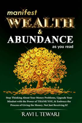 manifest WEALTH &amp; ABUNDANCE as you read  - Stop Thinking About Your Money Problems, Upgrade Your Mindset with the Power of THANK YOU, & Embrace the Process of Giving the Money, Not Just Receiving It!