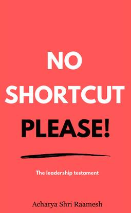 No Shortcut Please