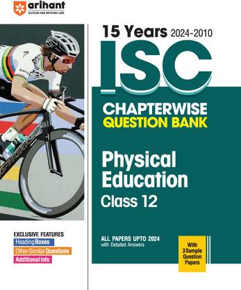 (Old Edition) Arihant 15 Years 2024-2010 ISC Chapterwise Question Bank Physical Education Class 12