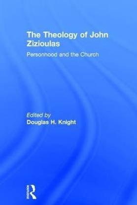 The Theology of John Zizioulas