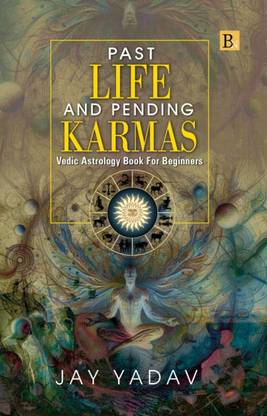 Past Life and Pending Karmas: Vedic Astrology Book for Beginners