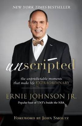 Unscripted - The Unpredictable Moments That Make Life Extraordinary