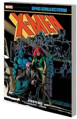 X-Men Epic Collection: Proteus