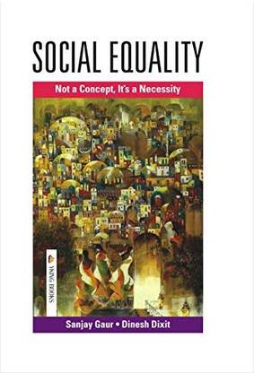 Social Equality : Not a Concept, It's a Necessity