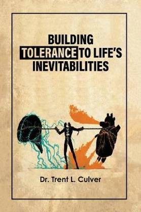 Building Tolerance to Life's Inevitabilities