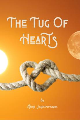 The Tug Of Hearts  - A tale of endless emotions