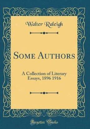 Some Authors: A Collection of Literary Essays, 1896 1916 (Classic Reprint)