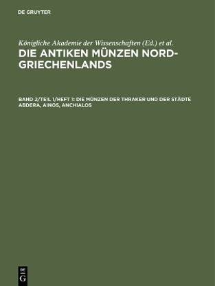 Die Muenzen der Thraker und der Staedte Abdera, Ainos, Anchialos