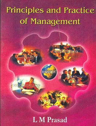 Principle and Practice of Management - L M Prasad