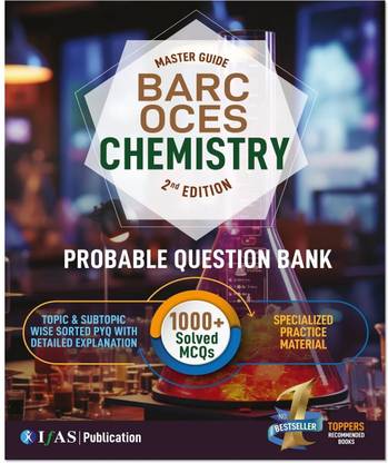 BARC OCES Chemistry Book  - 2026 | Topic & Subtopic Wise Sorted with Detailed Solutions | 1000+ Solved MCQs Practice Book for BARC Chemistry Examinations in India | IFAS Publications