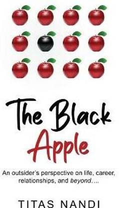 The Black Apple - An outsider's perspective on life, career, relationships, and beyond....