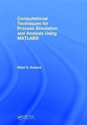 Computational Techniques for Process Simulation and Analysis Using MATLAB (R)