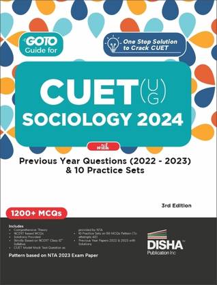 Go To Guide for CUET (UG) Sociology 2024 with Previous Year Questions (2022 - 2023) & 10 Practice Sets 3rd Edition | NCERT Coverage 2024 with PYQs & Practice Question Bank | MCQs, AR, MSQs