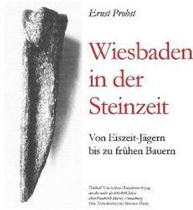 Wiesbaden in der Steinzeit