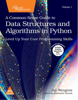 A Common-Sense Guide to Data Structures and Algorithms in Python: Level Up Your Core Programming Skills