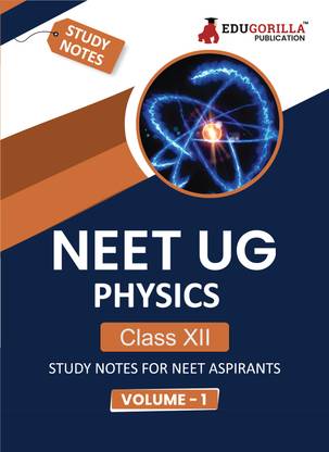 NEET UG  - Physics Class XII (Vol 1) Topic-wise Notes | A Complete Preparation Study Notes with Solved MCQs