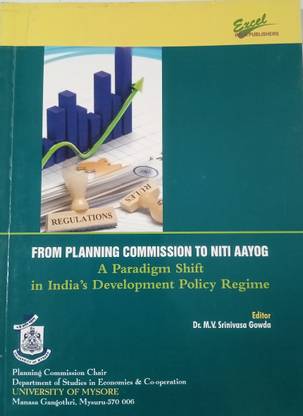 From Planning Commission to NITI AAYOG A Paradigm Shift in India s Development Policy Regime